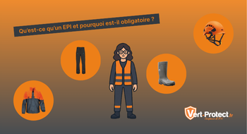 Qu’est-ce qu’un EPI et pourquoi est-il obligatoire ?
